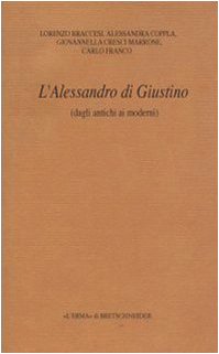 L'Alessandro di Giustino (dagli antichi ai moderni)