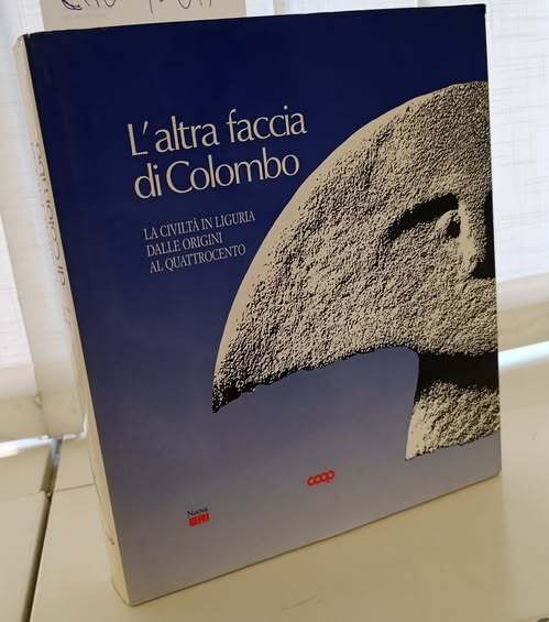 L'altra faccia di Colombo : la civilta' in Liguria dalle …