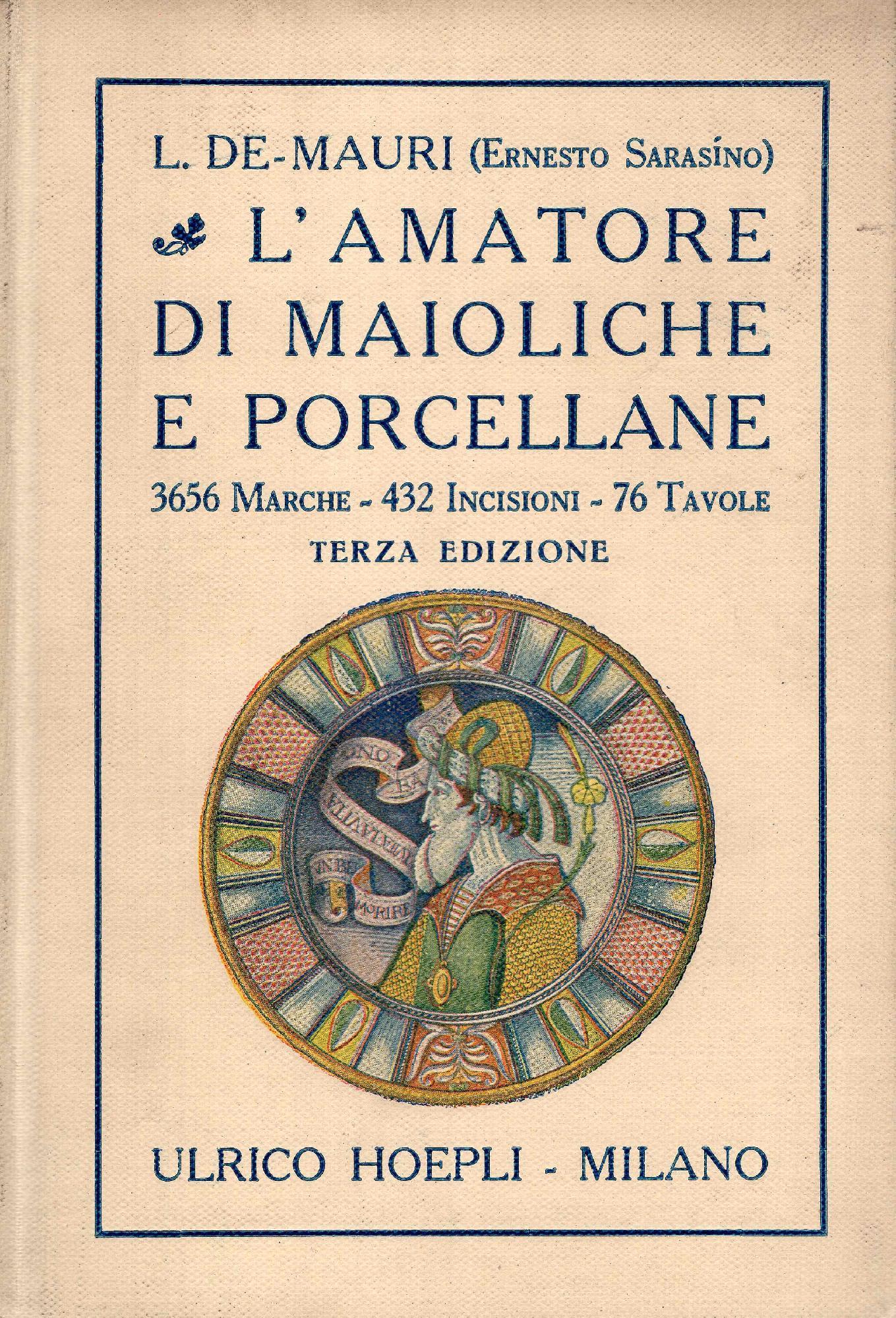 L' amatore di maioliche e porcellane. Notizie storiche ed artistiche …