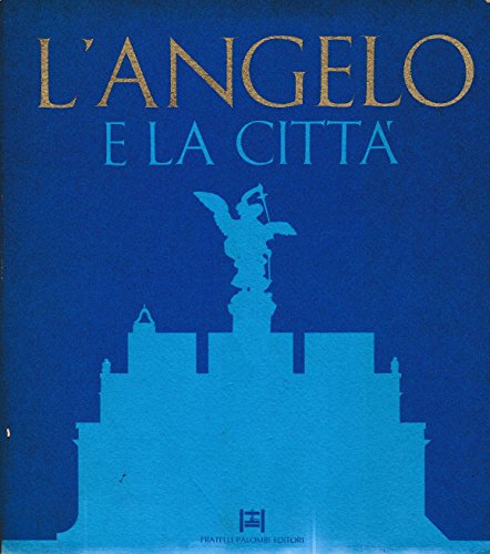 L'angelo e la città (Vol. 1) Catalogo mostra Castel Sant'Angelo …