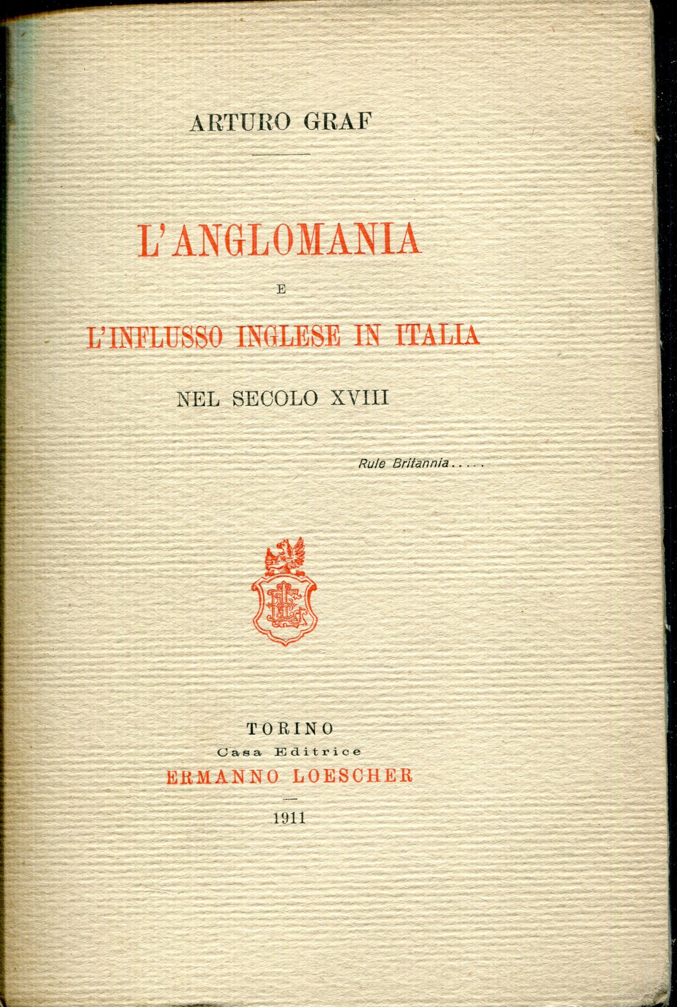 L' anglomania e l'influsso inglese in Italia nel secolo 18.
