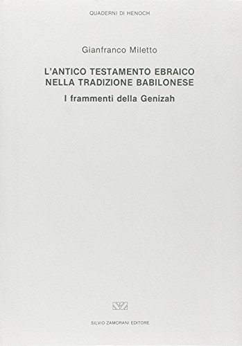 L'antico Testamento ebraico nella tradizione babilonese. I frammenti della Genizah