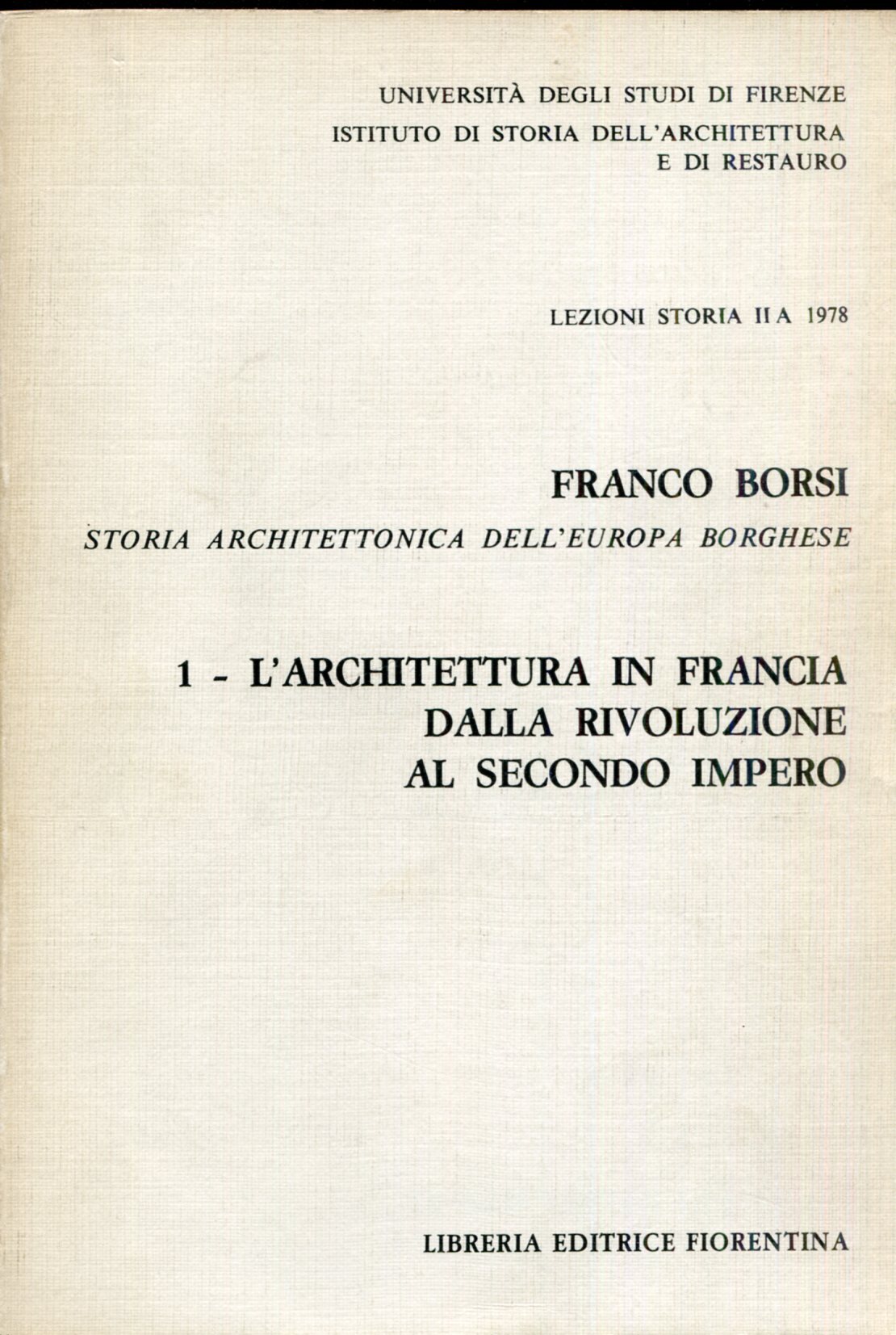 L'architettura in Francia dalla rivoluzione al secondo impero. Storia architettonica …