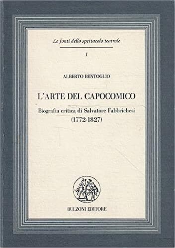 L' arte del capocomico : biografia critica di Salvatore Fabbrichesi …