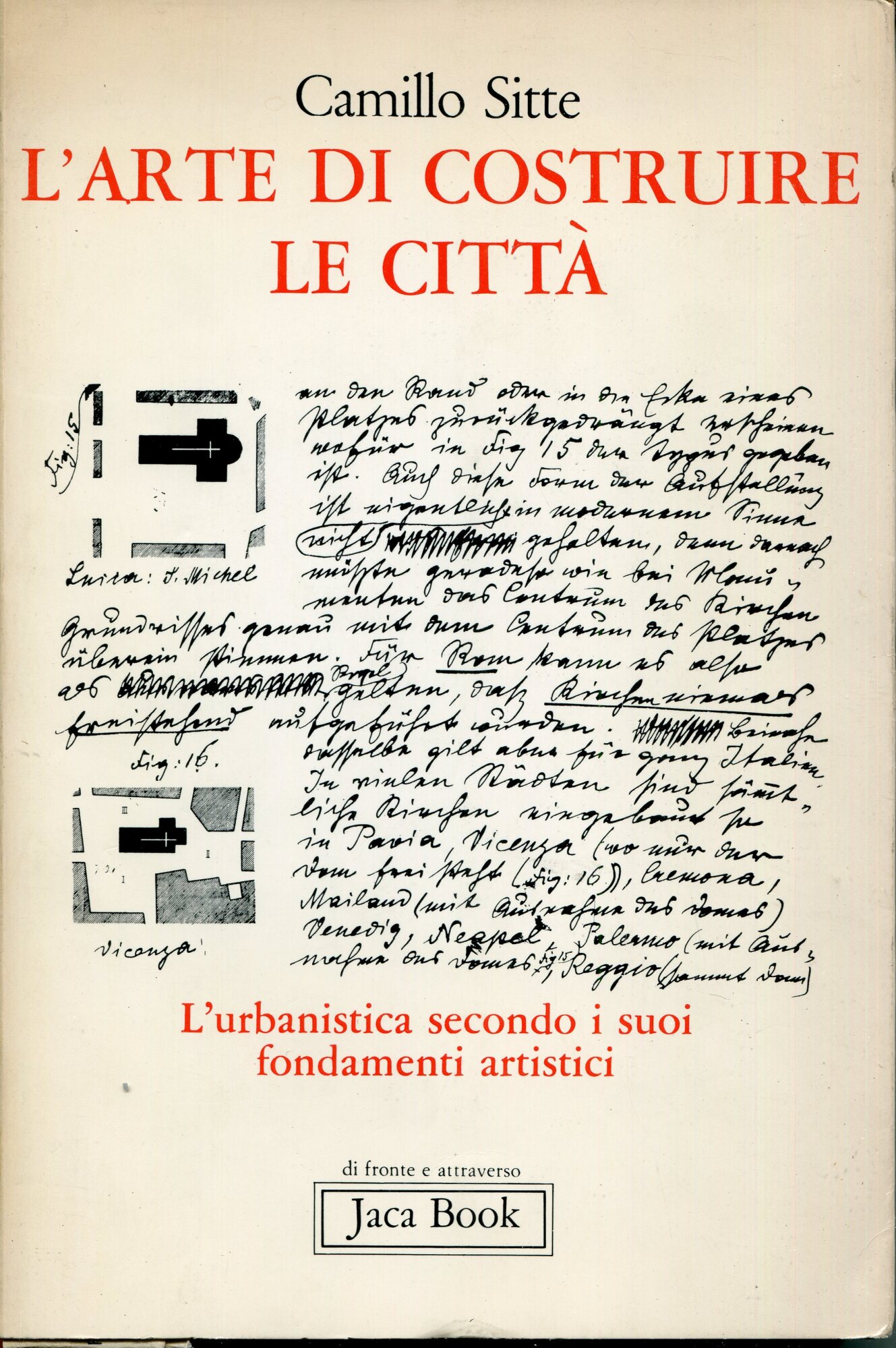 L'arte di costruire le citta : l'urbanistica secondo i suoi …