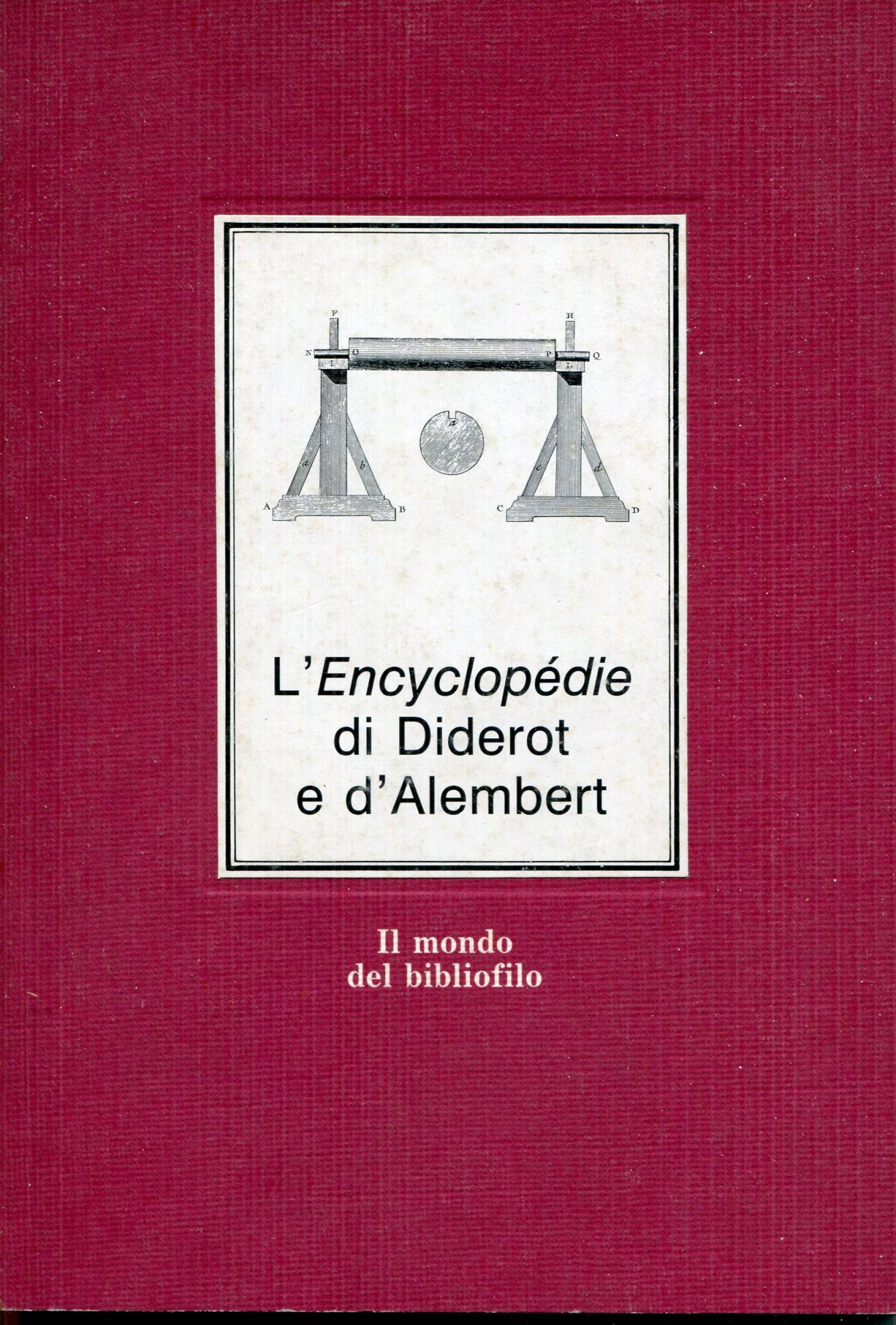 L'encyclopédie di Diderot e d'Alembert. Ediz. illustrata