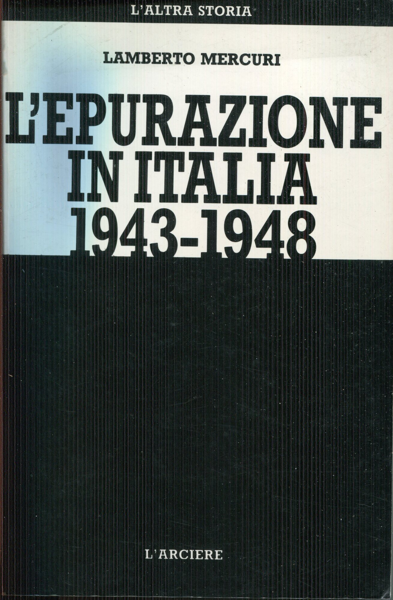 L'epurazione in Italia 1943-1948