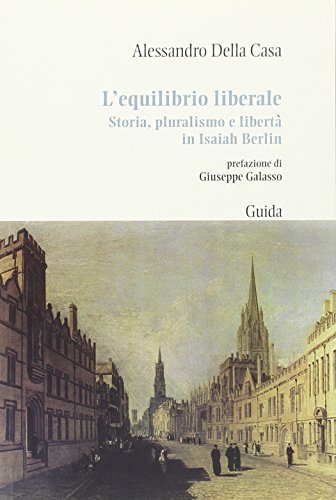 L'equilibrio liberale. Storia, pluralismo e libertà in Isaiah Berlin