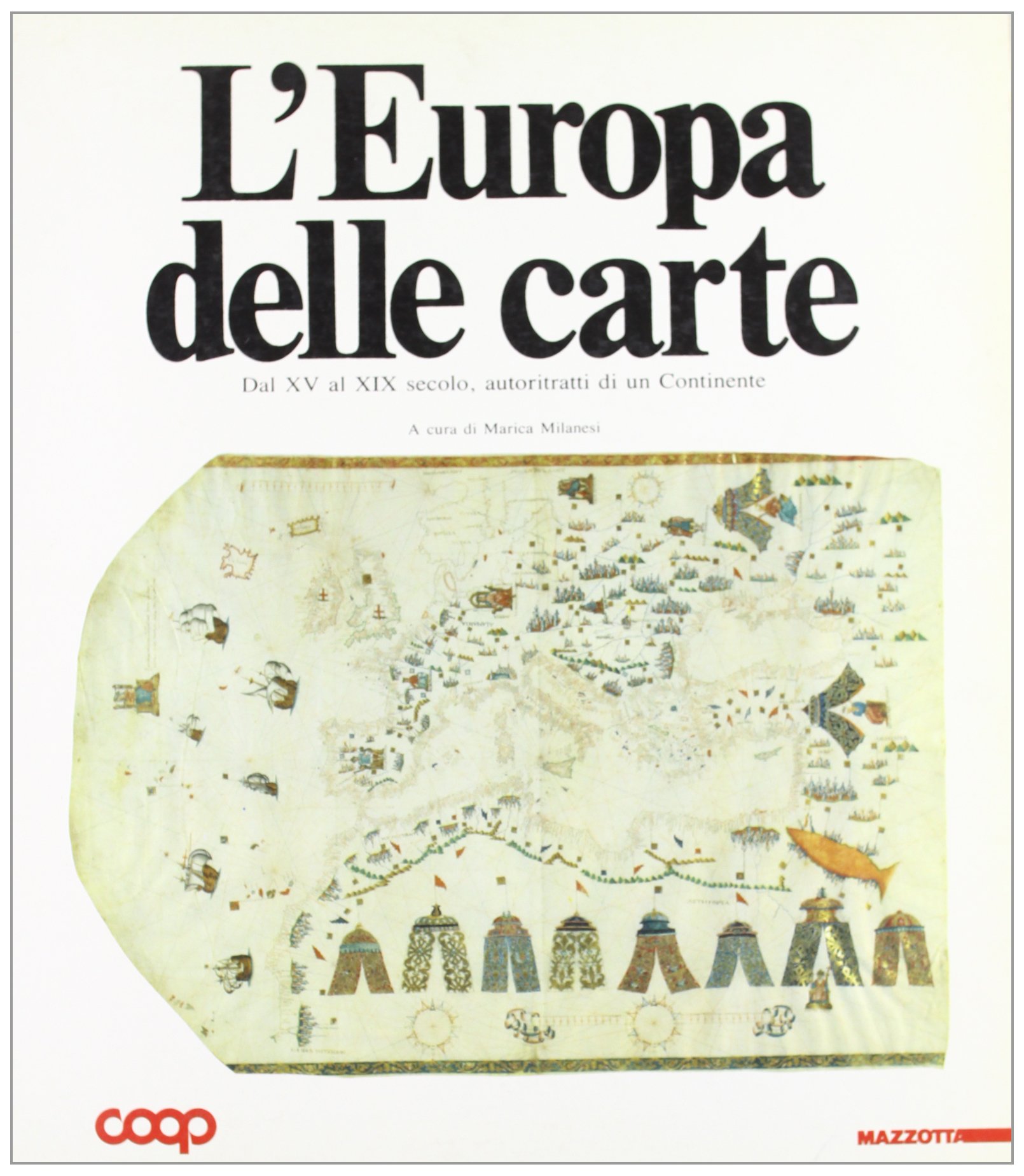 L'Europa delle carte. Dal XV al XIX secolo, autoritratto di …