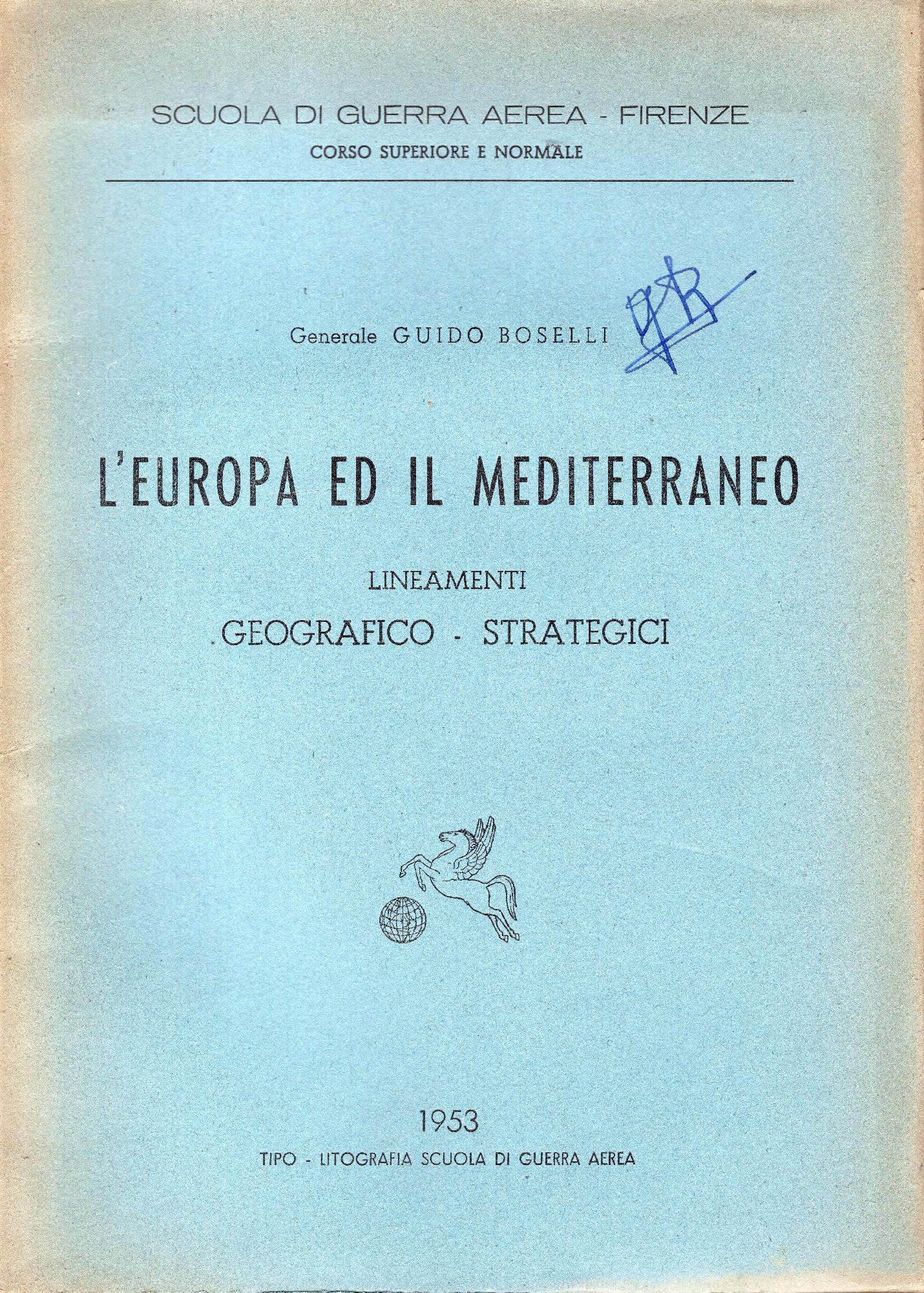 L' Europa e il Mediterraneo : lineamenti geografico - strategici. …