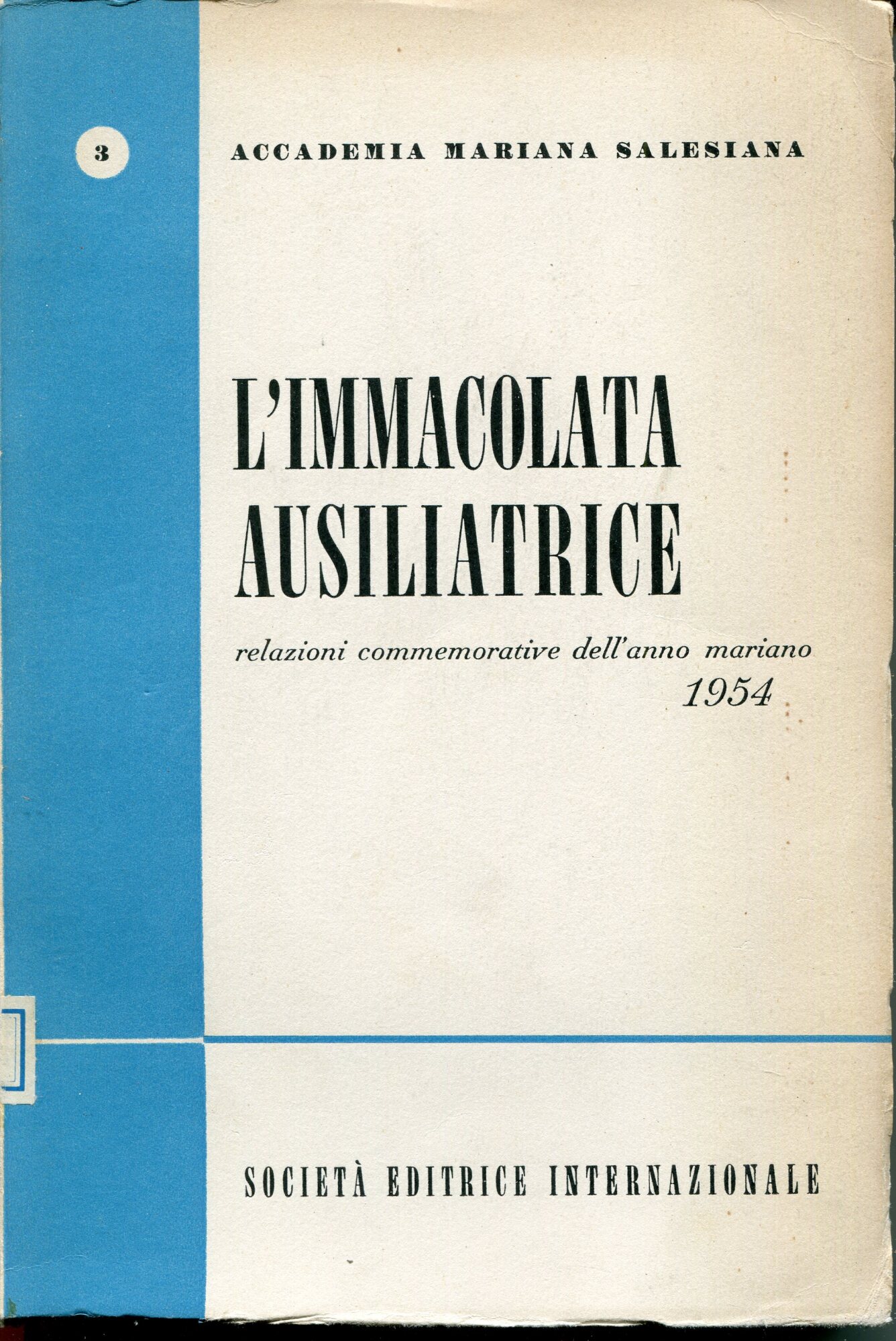 L'Immacolata ausiliatrice : relazioni commemorative dell'anno mariano 1954