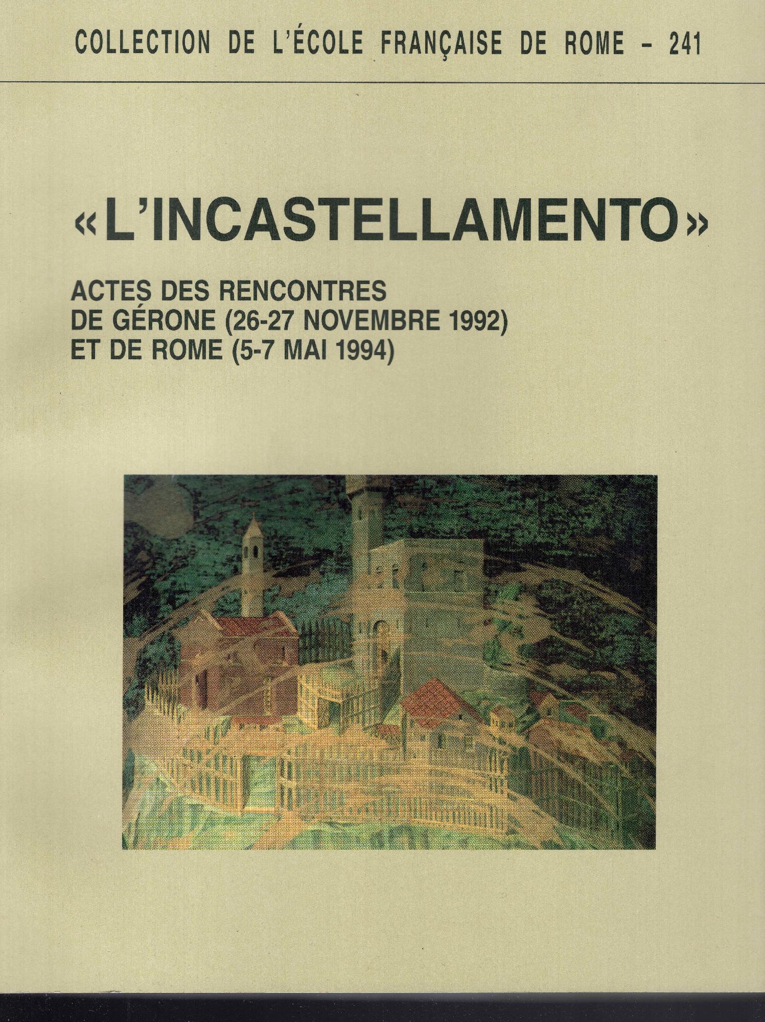 L'incastellamento: Actes des rencontres de Gérone, 26-27 novembre 1992 et …