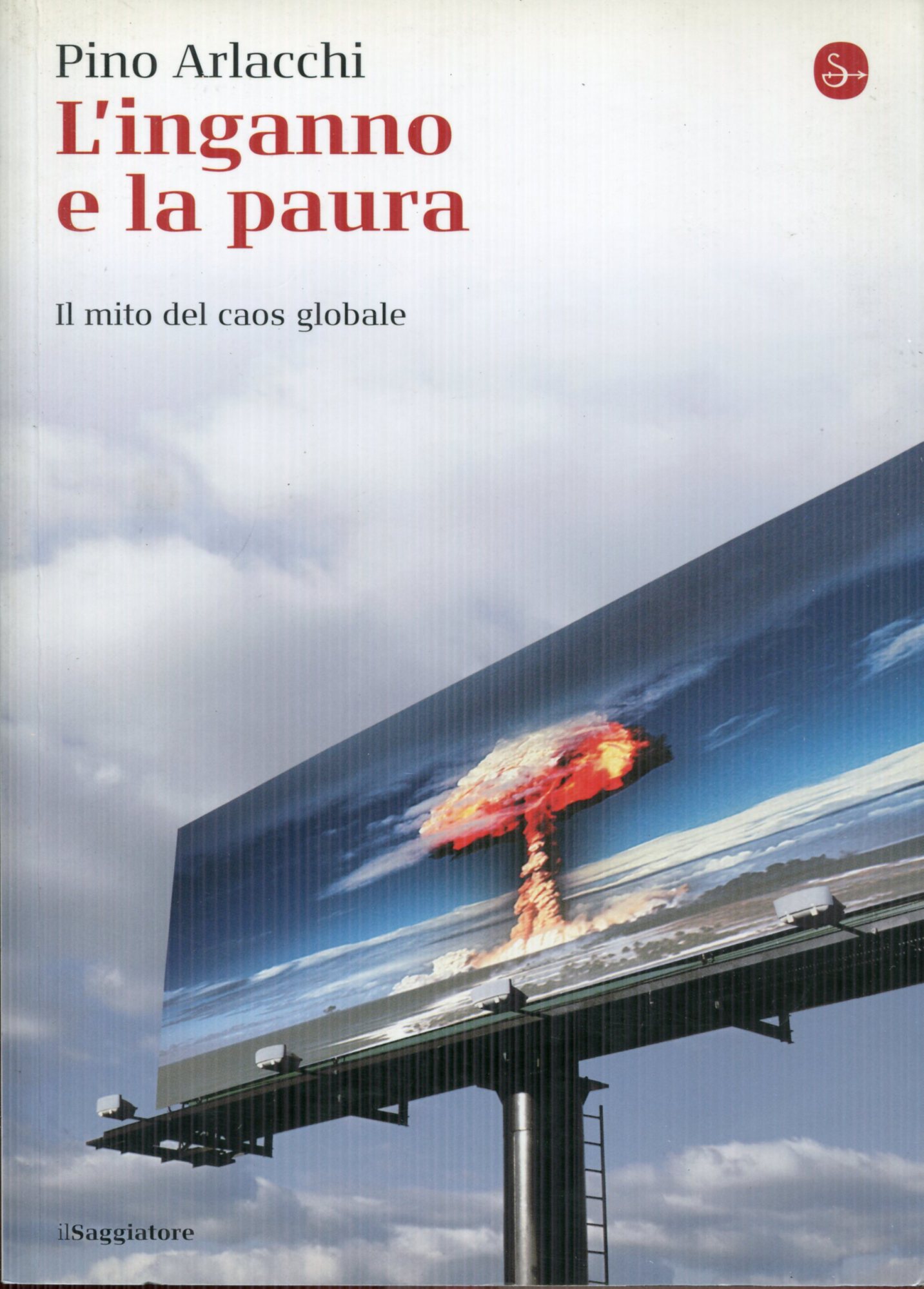 L'inganno e la paura. Il mito del caos globale