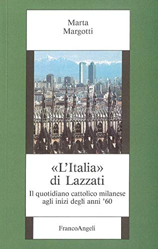 L'Italia di Lazzati. Il quotidiano cattolico milanese agli inizi degli …