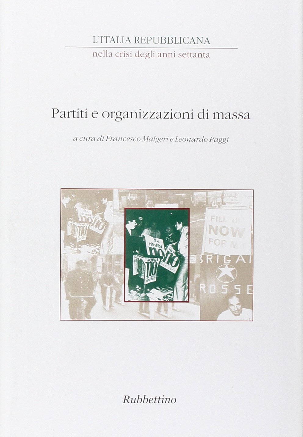 L'Italia repubblicana nella crisi degli anni Settanta. Atti del ciclo …