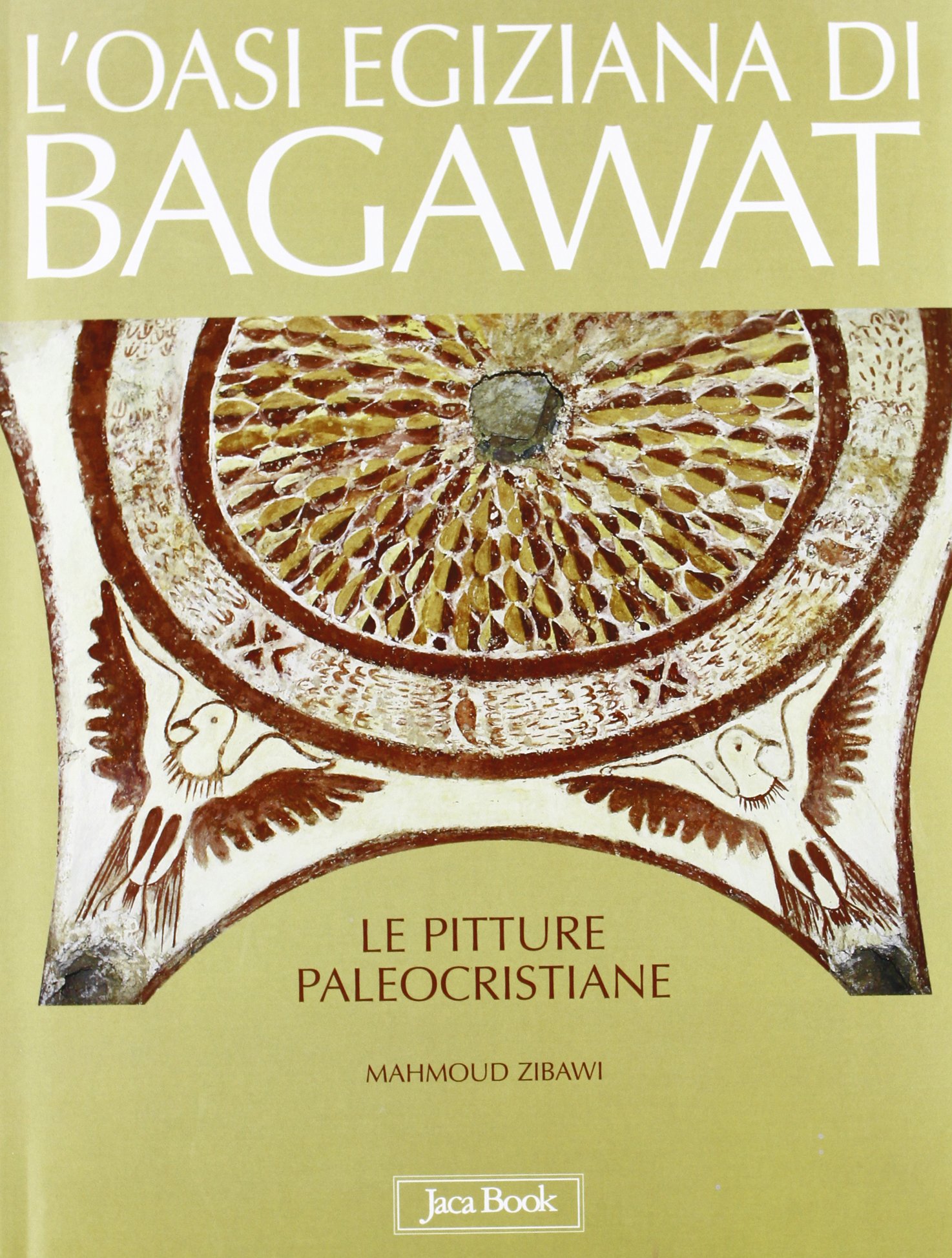 L'oasi egiziana di Bagawat. Le pitture paleocristiane