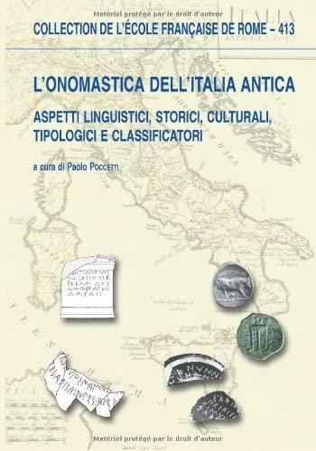 L' onomastica dell'Italia antica : aspetti linguistici, storici, culturali, tipologici …