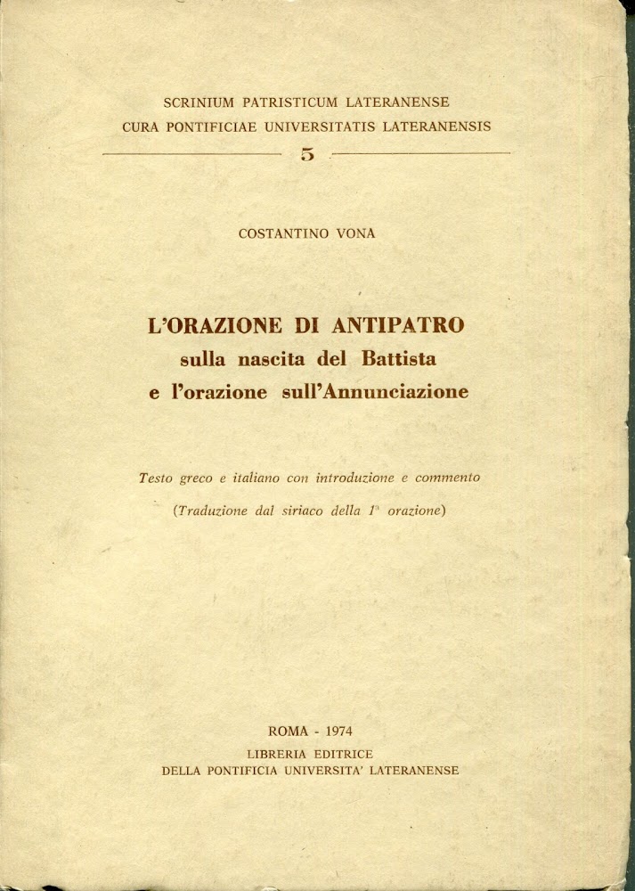 l'Orazione di Antipatro sulla nascita del Battista e l'orazione sull'Annunciazione …