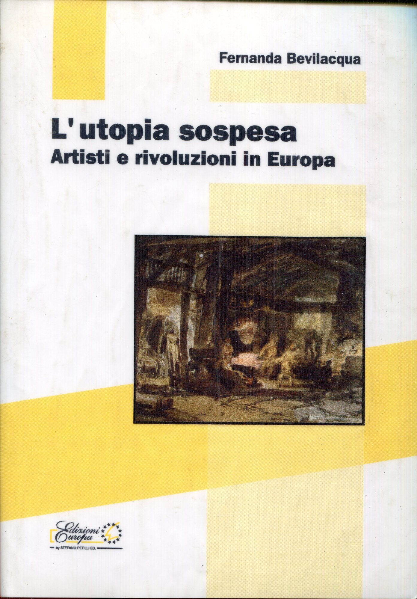 L'Utopia sospesa : artisti e rivoluzioni in Europa