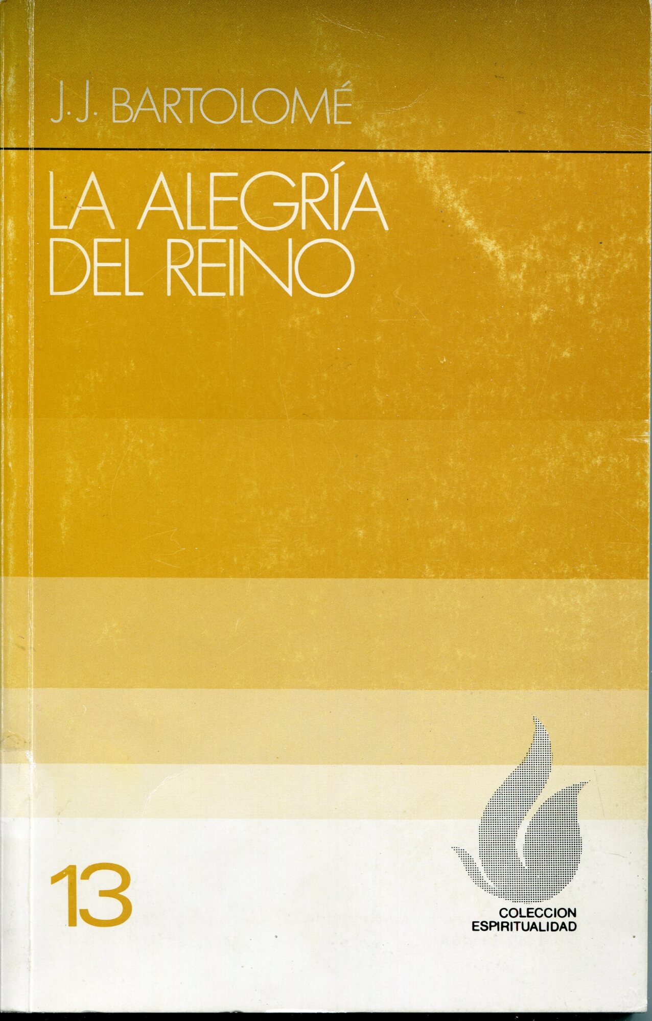 La Alegría del Reino : Una relectura de las Bienaventuranzas.