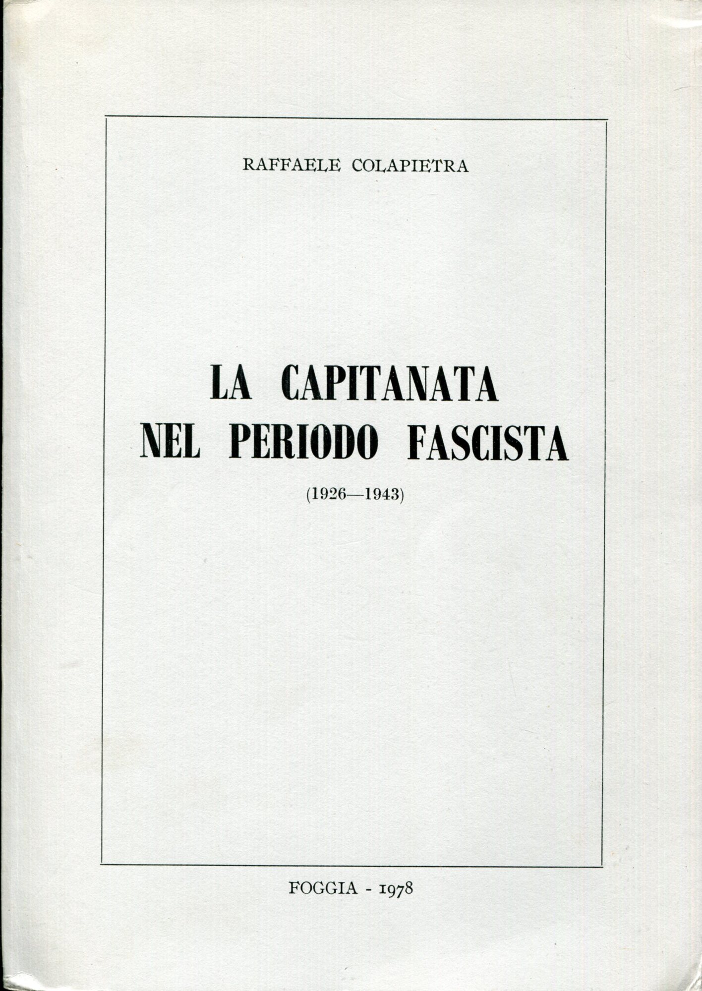 La Capitanata nel periodo fascista : 1926-1943