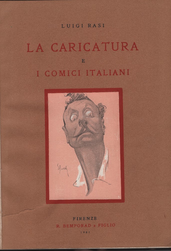 La caricatura e i comici italiani. Con un ritratto-caricatura dell'Autore …