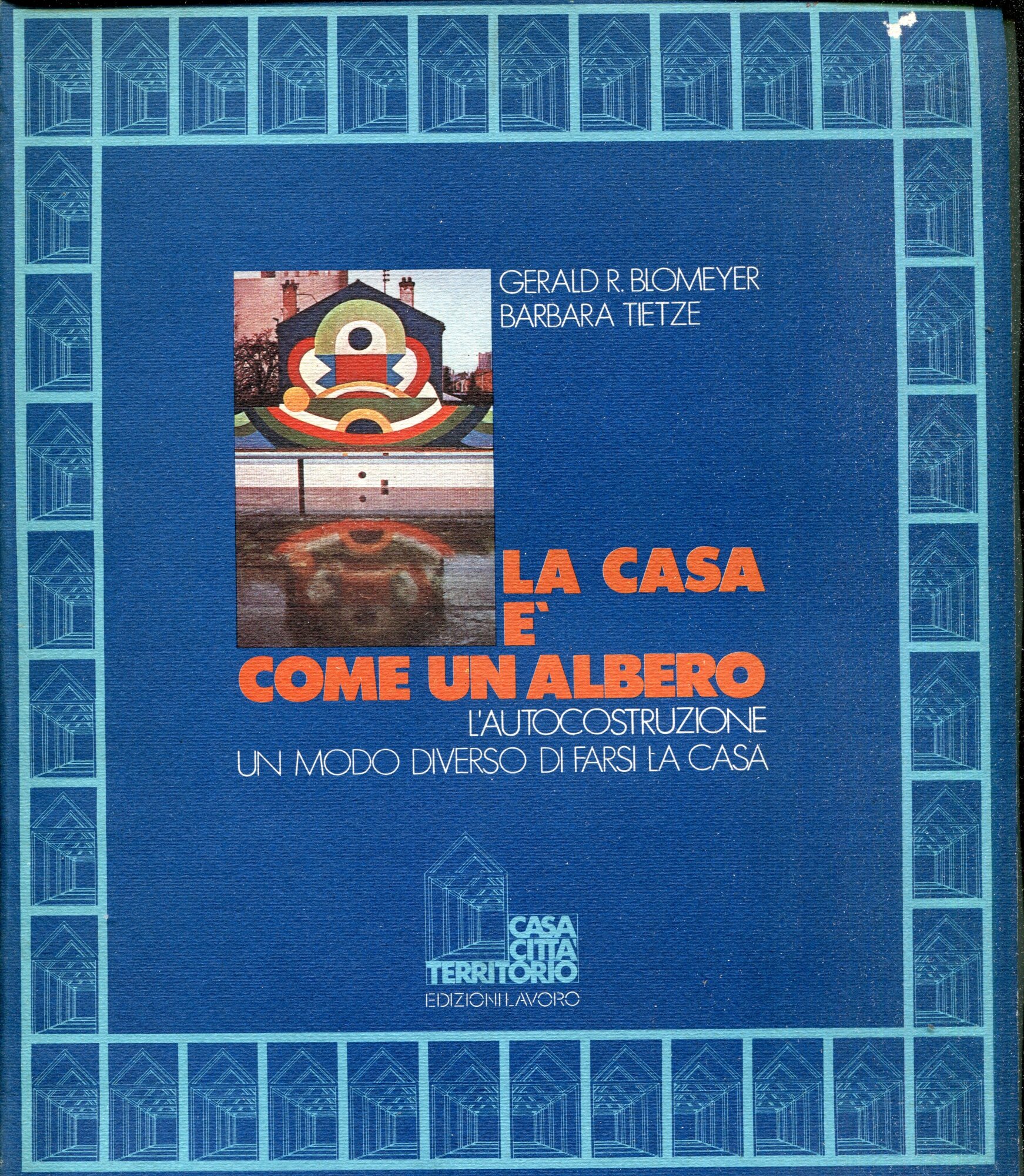 La casa è come un albero : l'autocostruzione : un …