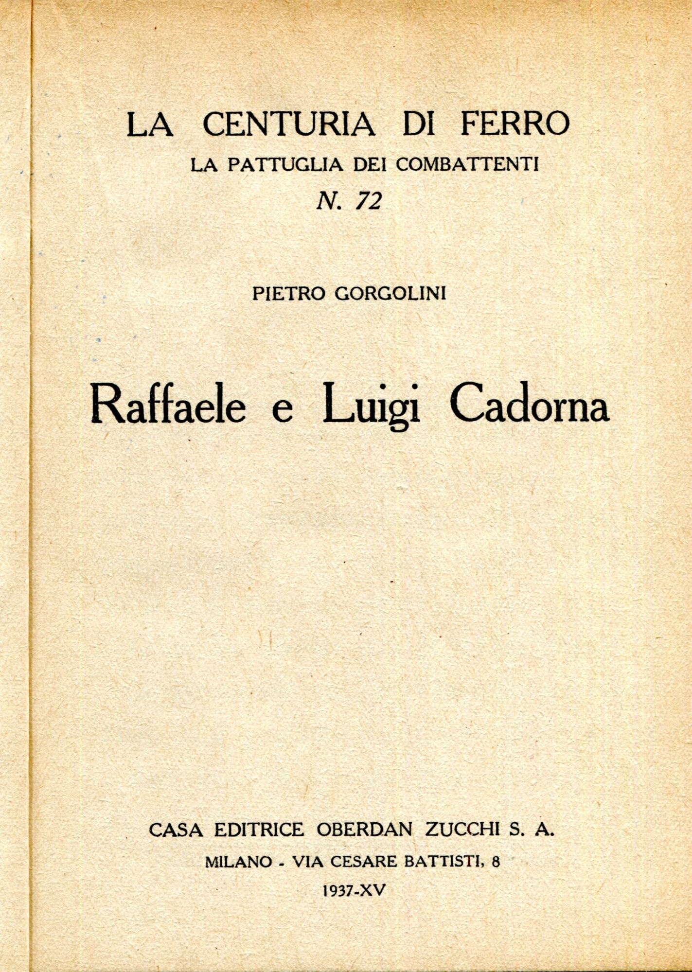 La centuria di ferro. La pattuglia dei combattenti n. 72, …