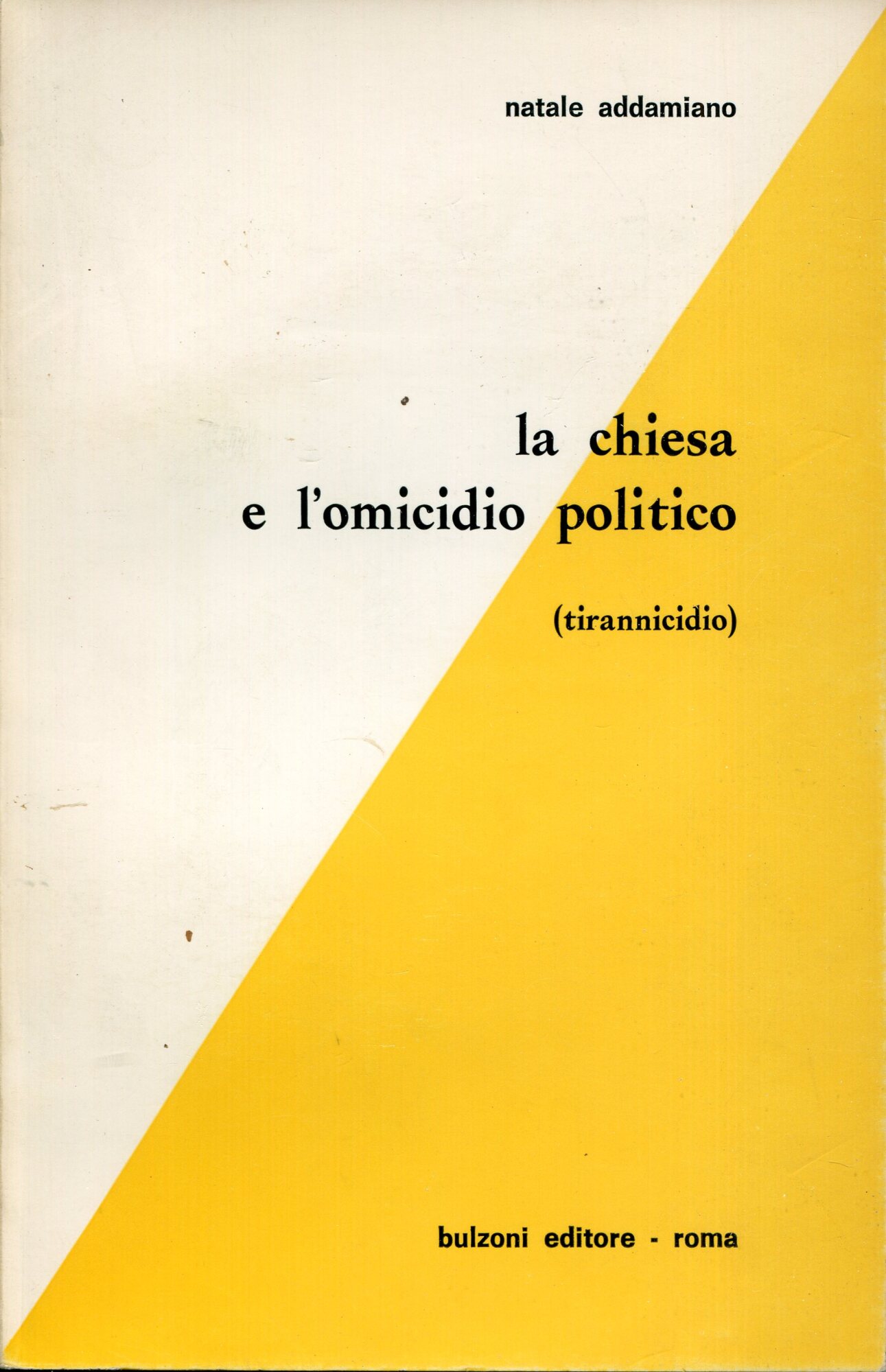 La chiesa e l'omicidio politico : tirannicidio
