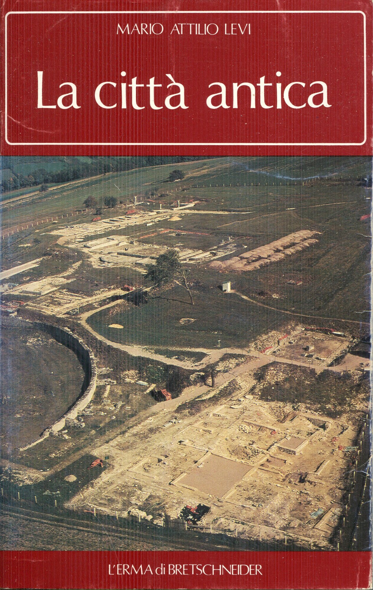 La città antica. Morfologia e biografia della aggregazione umana nell'antichità