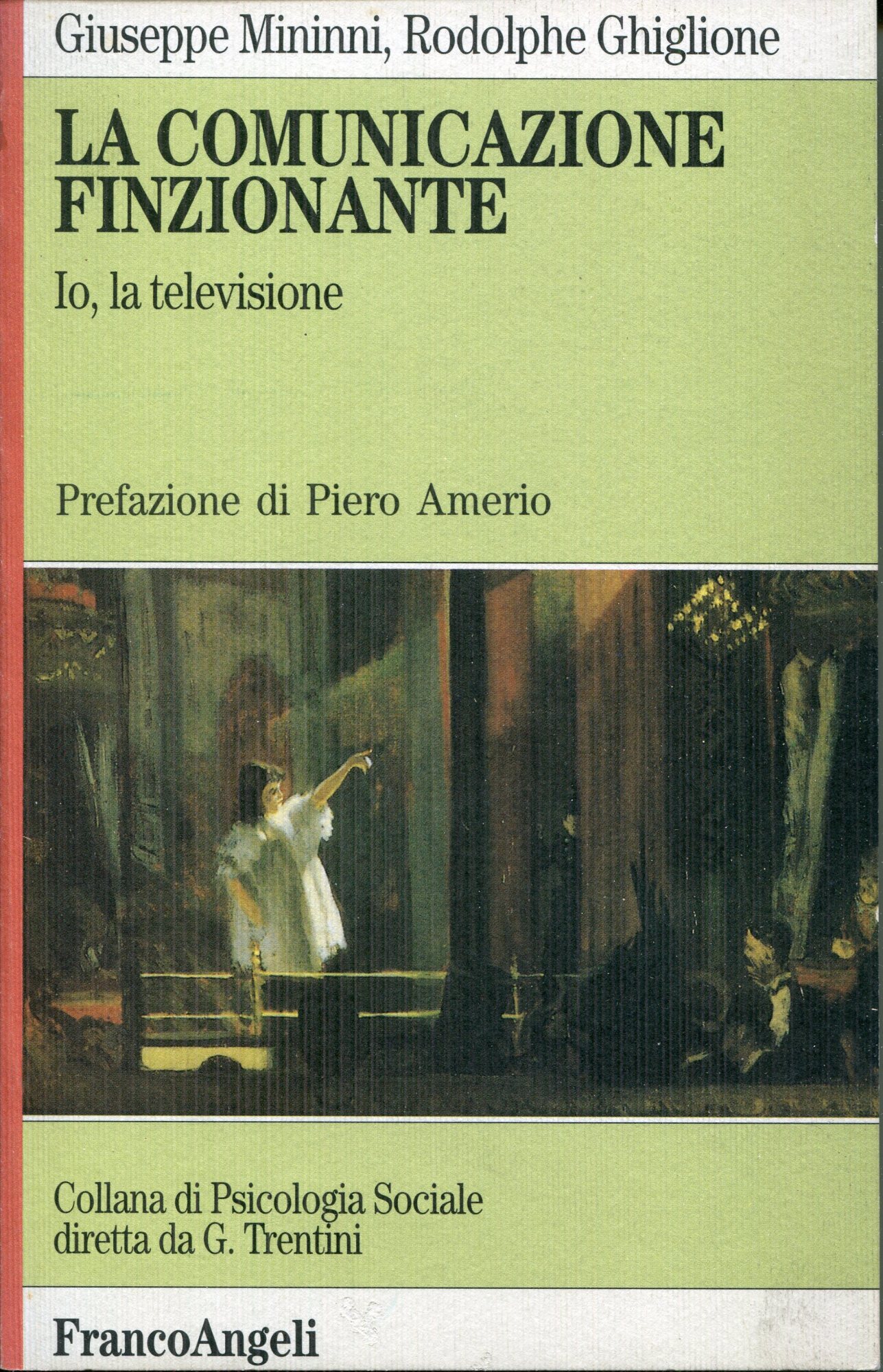 La comunicazione finzionante : io, la televisione. Prefazione di Piero …