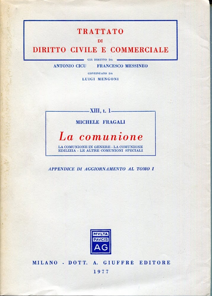 La comunione : la comunione in generale, la comunione edilizia, …
