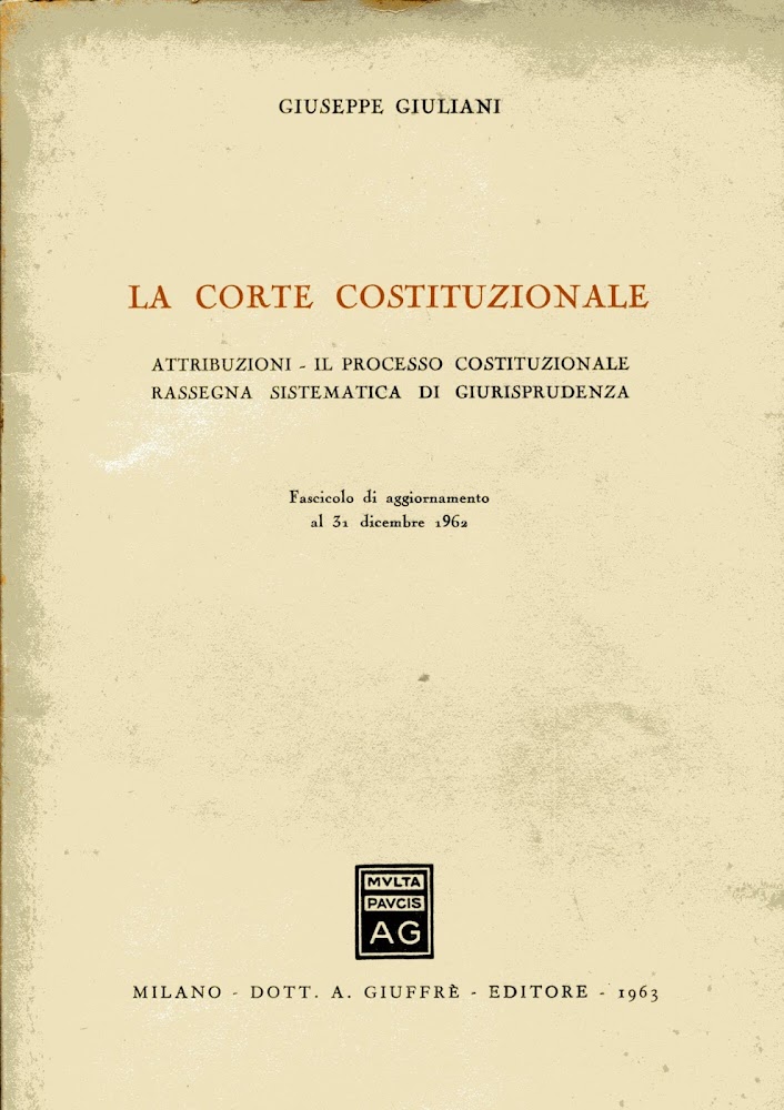 La Corte Costituzionale. Attribuzioni - Il processo costituzionale - Rassegna …