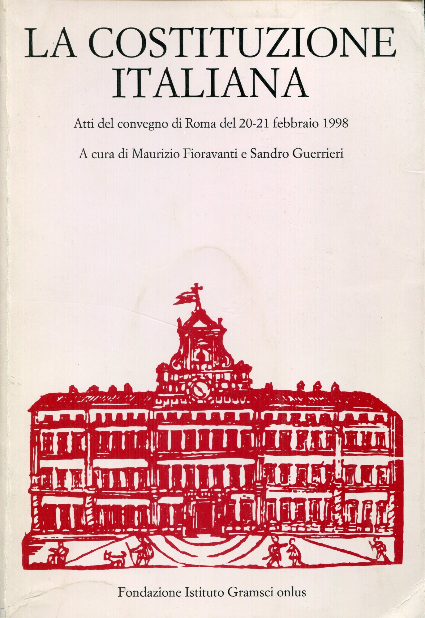 La Costituzione italiana, atti del convegno di Roma del 20 …