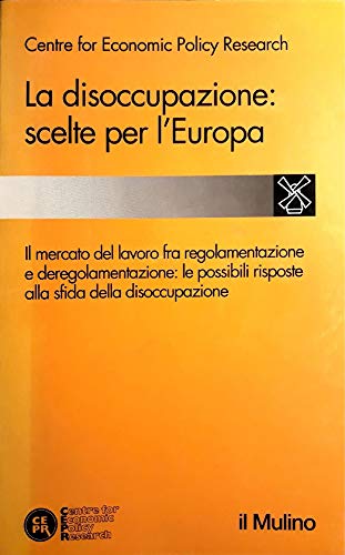 La disoccupazione: scelte per l'Europa