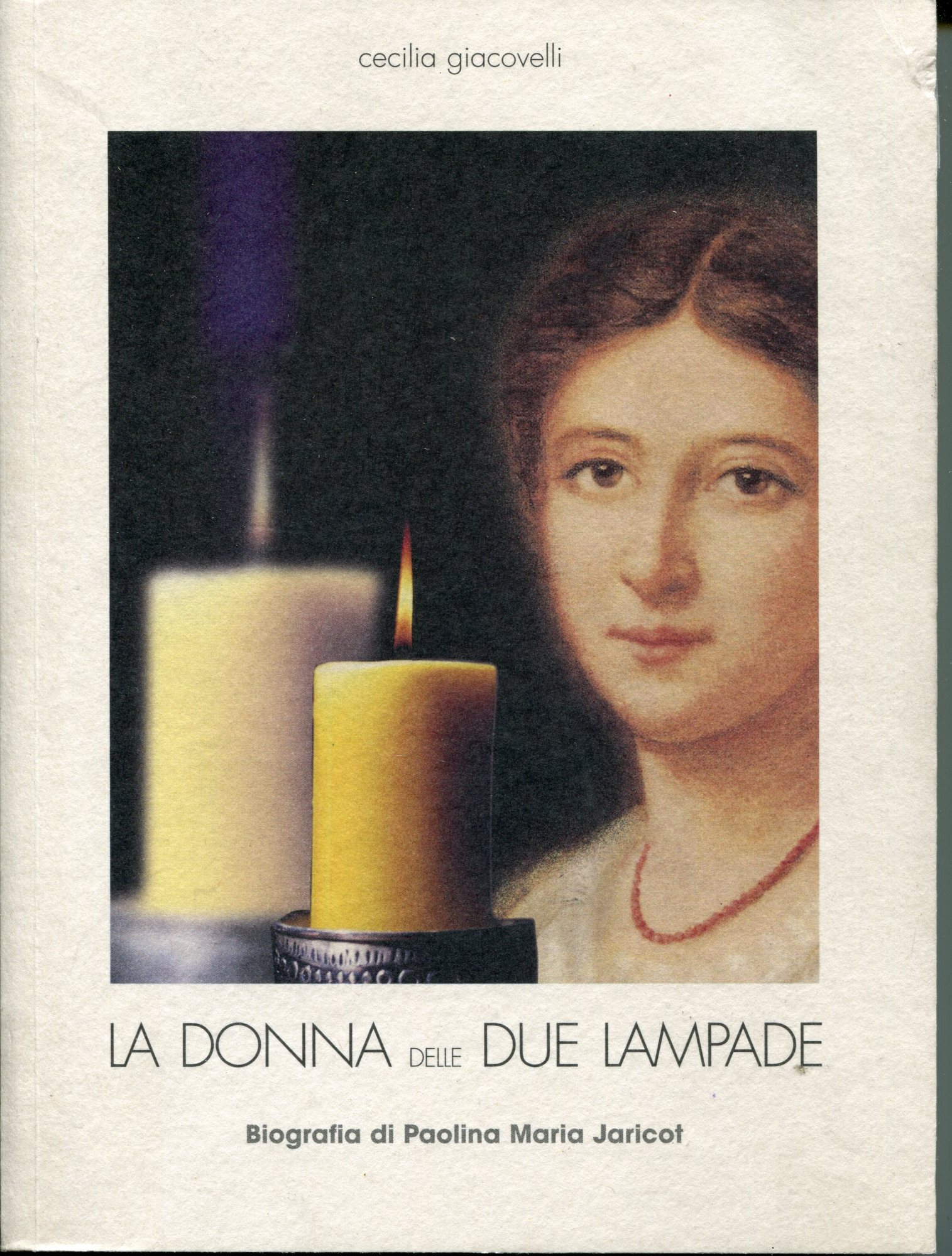 La donna delle due lampade : biografia di Paolina Maria …
