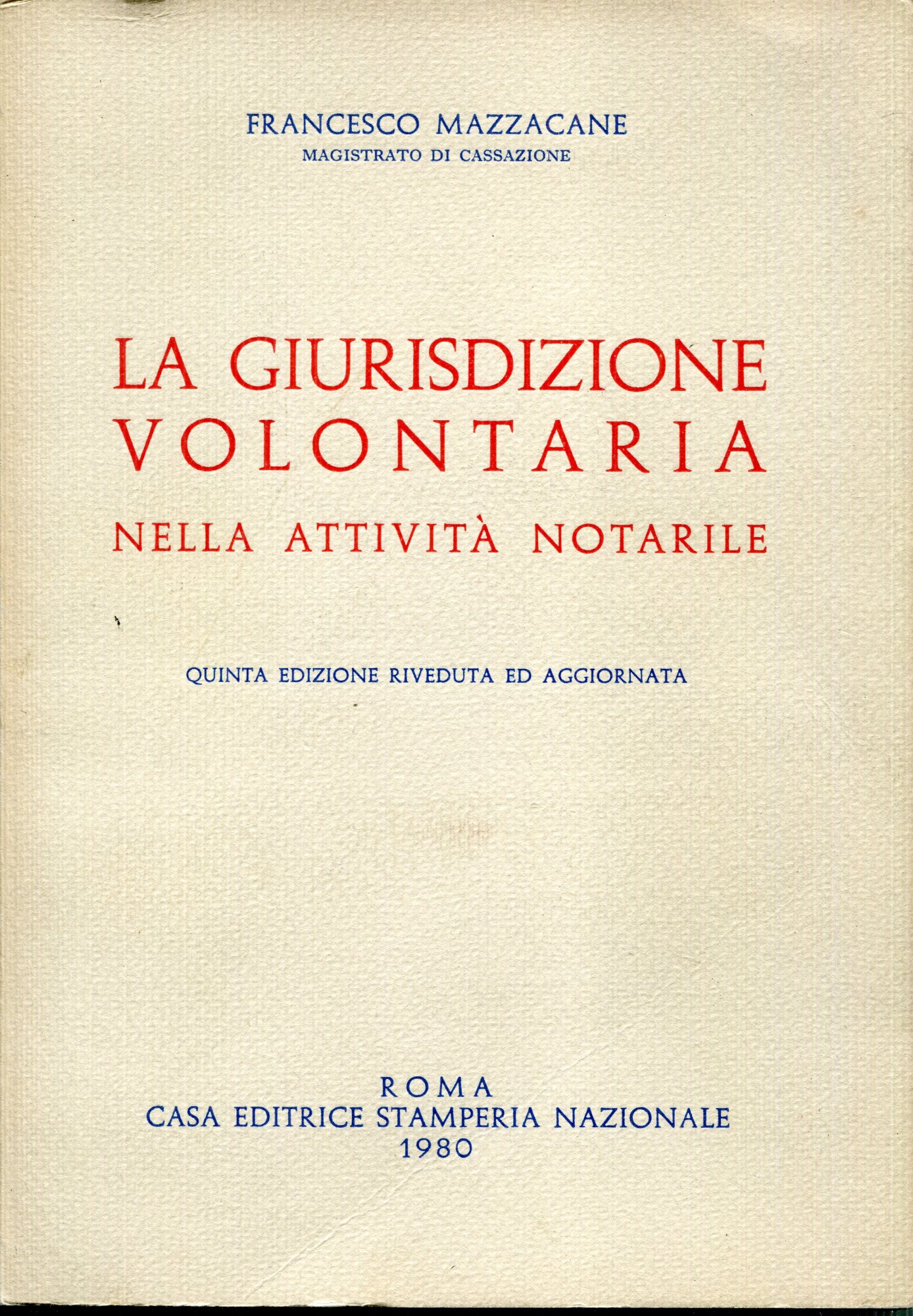 La giurisdizione volontaria nella attività notarile. 5. ed. riv. e …