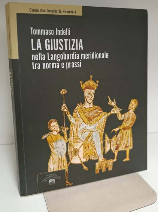 La giustizia nella Langobardia meridionale tra norma e prassi