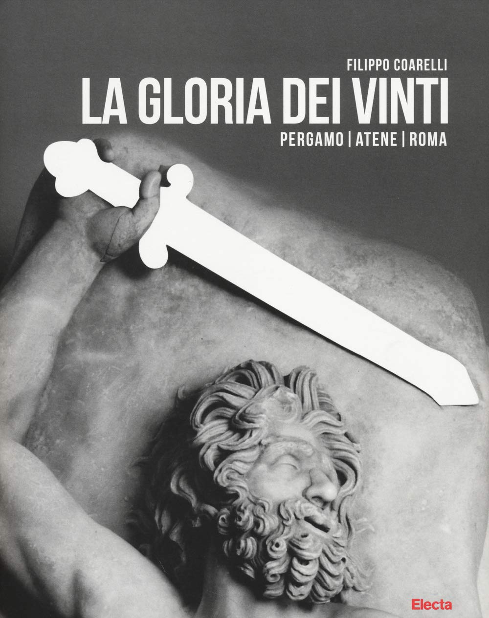 La gloria dei vinti. Pergamo, Atene, Roma. Catalogo della mostra …