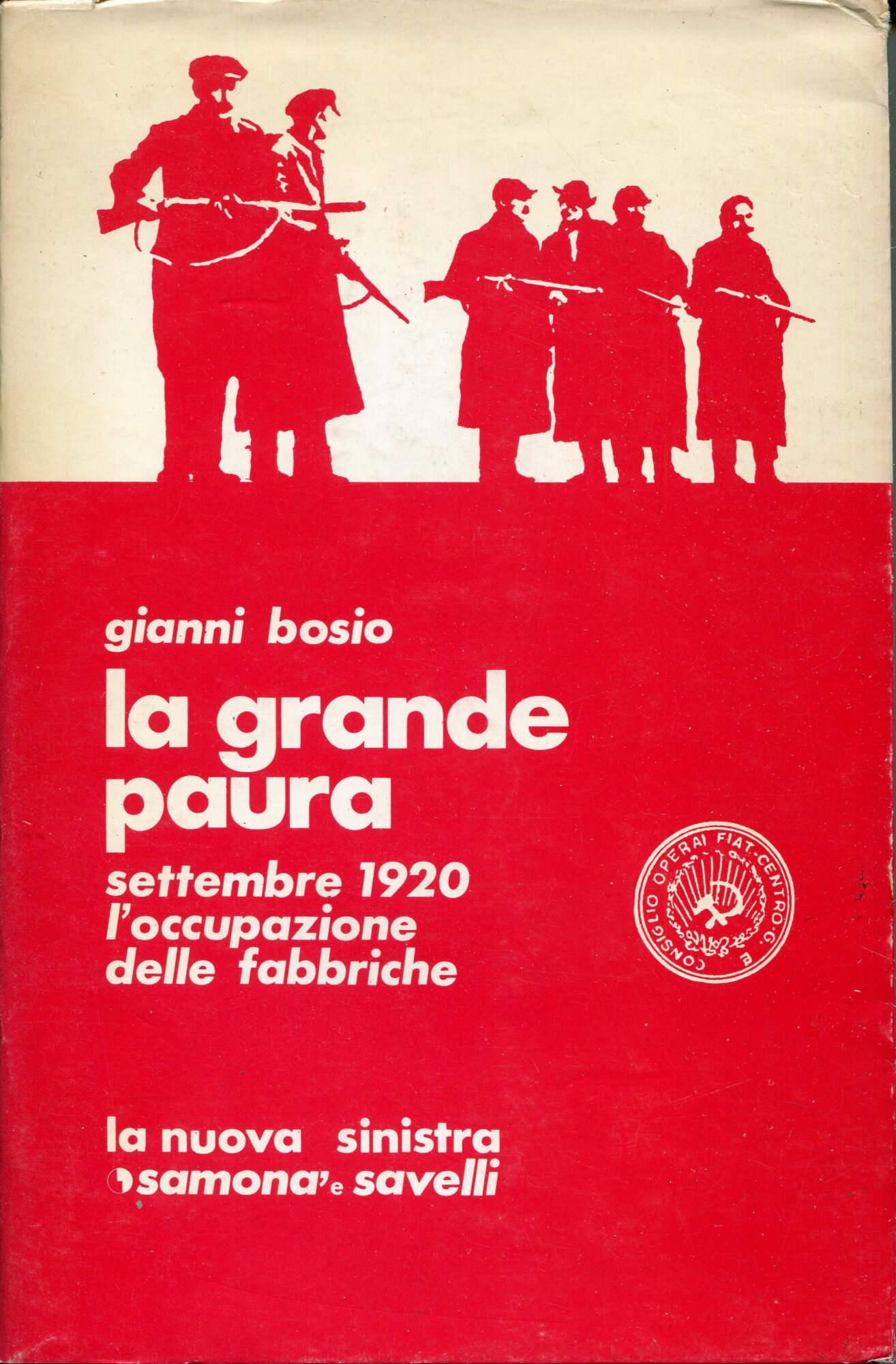 La grande paura : settembre 1920 : l'occupazione delle fabbriche …