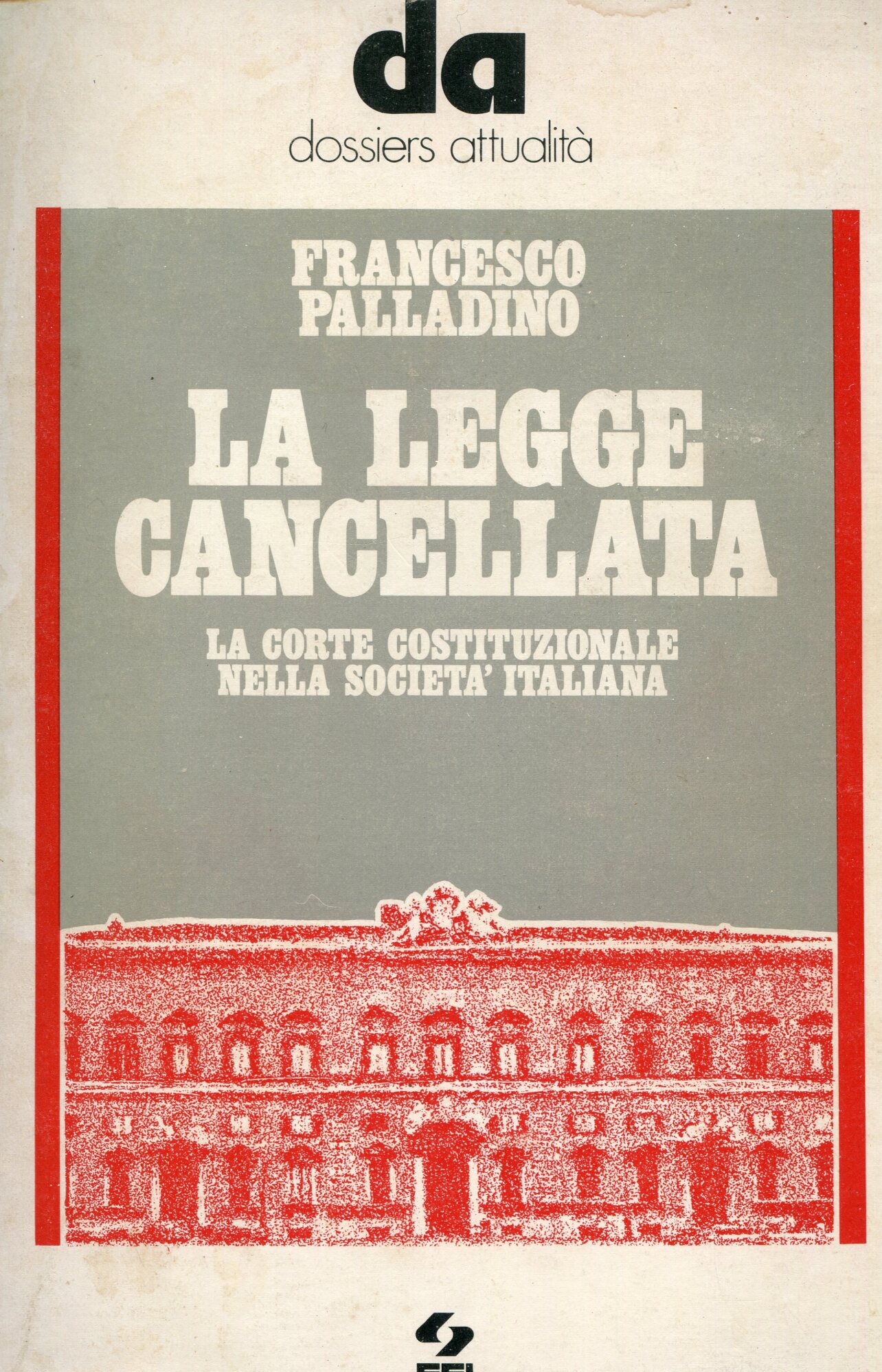 La legge cancellata : la Corte Costituzionale nella società italiana