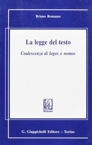 La legge del testo. Coalescenza di logos e nomos