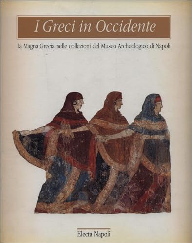 La magna Grecia nelle collezioni del Museo archeologico di Napoli …