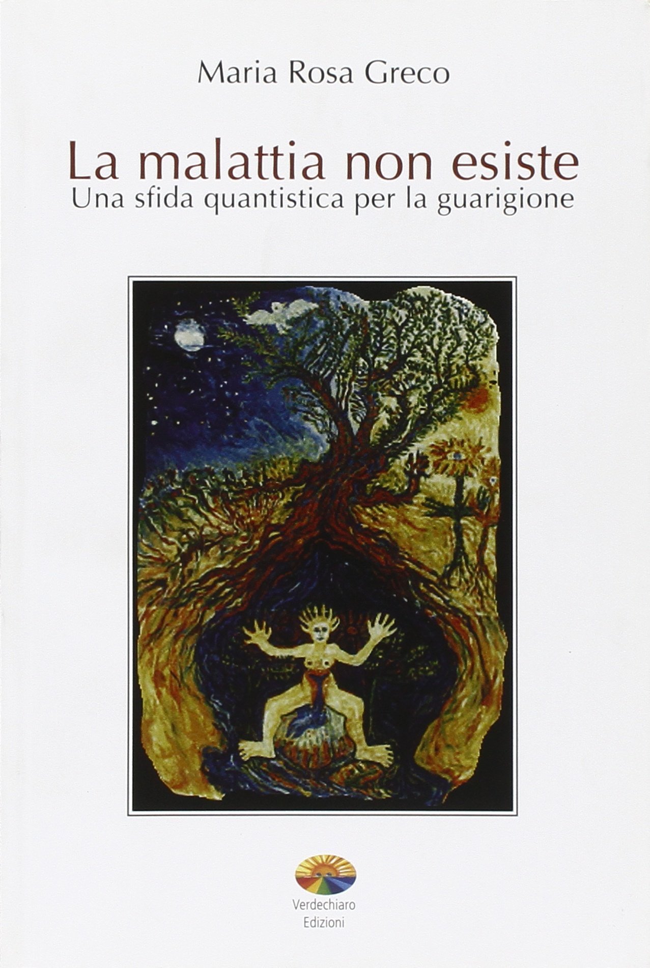 La malattia non esiste. Una sfida quantistica per la guarigione