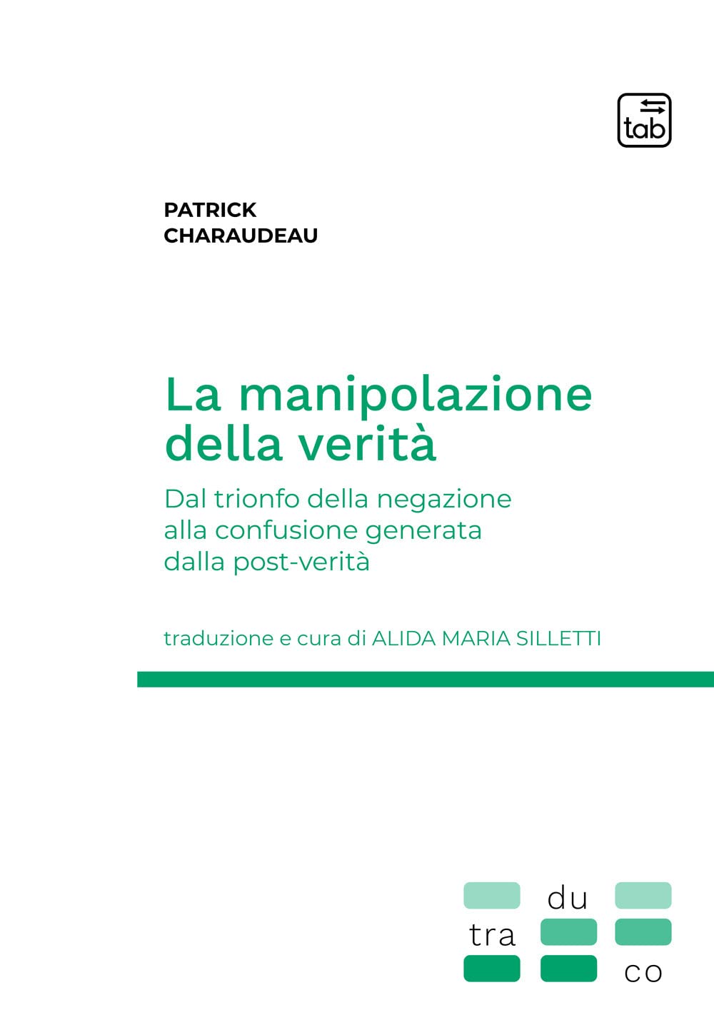 La manipolazione della verità. Dal trionfo della negazione alla confusione …