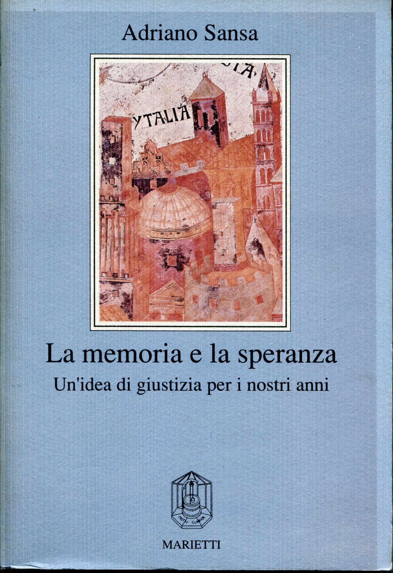 La memoria e la speranza. Un'idea di giustizia per i …