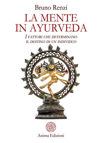 La mente in ayurveda. I fattori che determinano il destino …