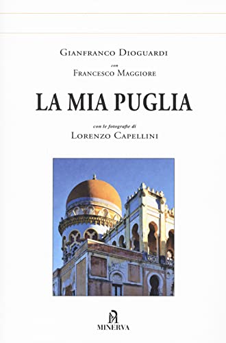 La mia Puglia. Ediz. a colori