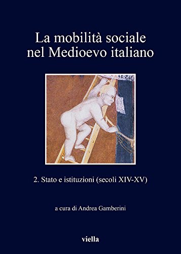 La mobilità sociale nel Medioevo italiano. 2, Stato e istituzioni …
