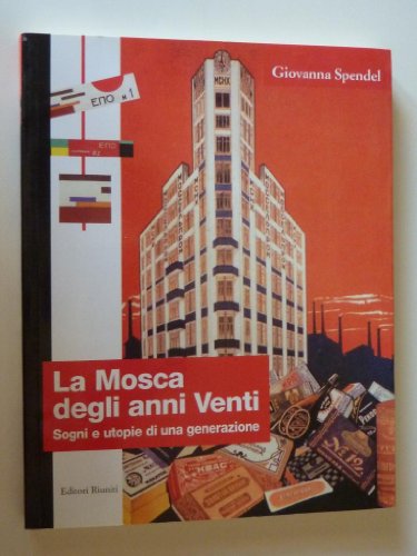 La Mosca degli anni Venti. Sogni e utopie di una …